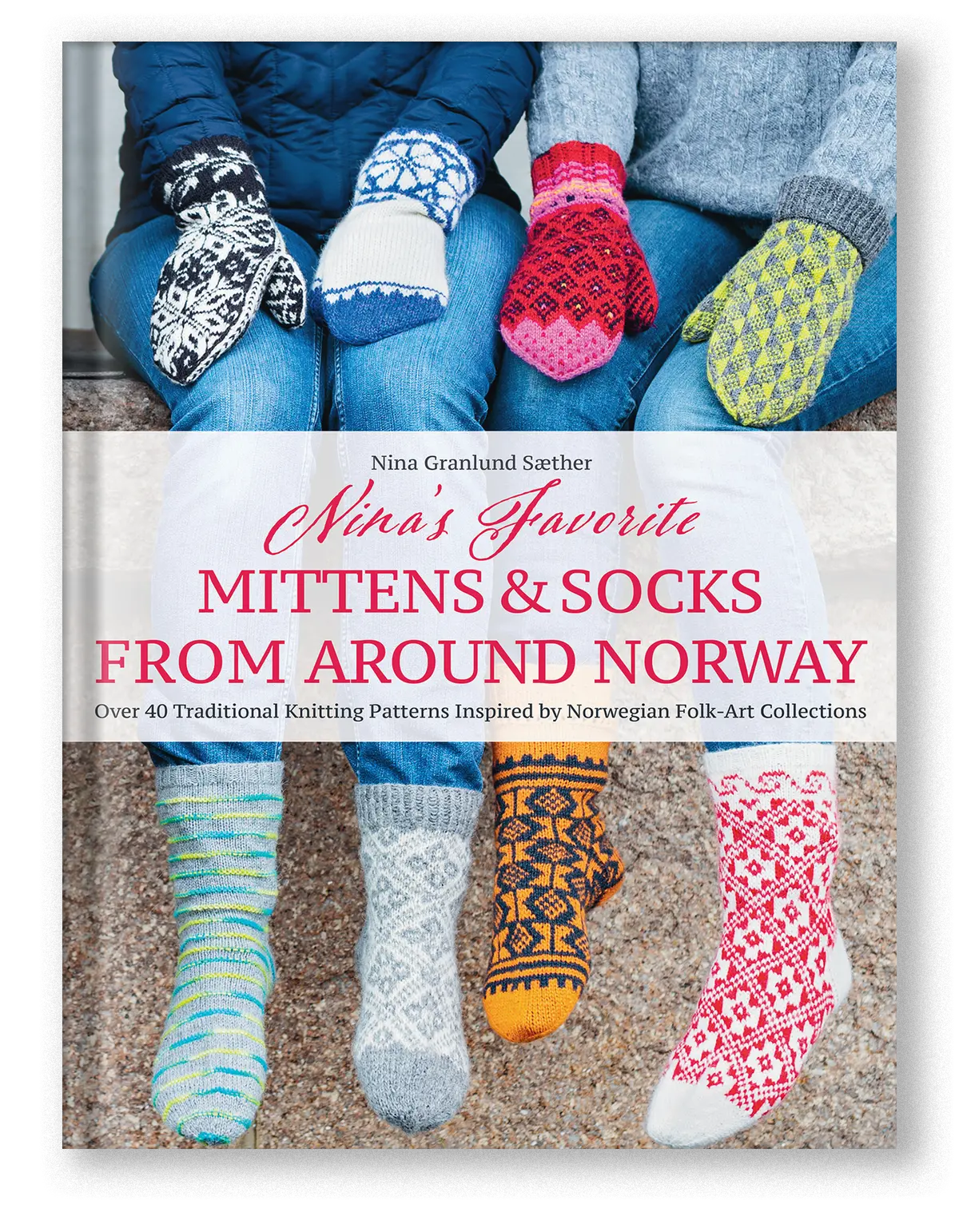 Nina's Favorite Mittens & Socks From Around Norway 1