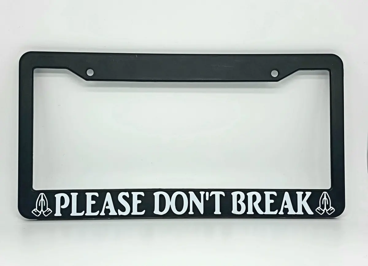 🙏🏽 Please Don't Break 🙏🏽 (Plate Frame) 1