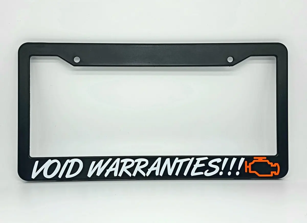 Void Warranties!!! (Plate Frame) 1