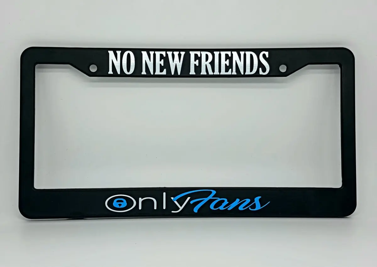 No New Friends, Only Fans (Plate Frame) 1