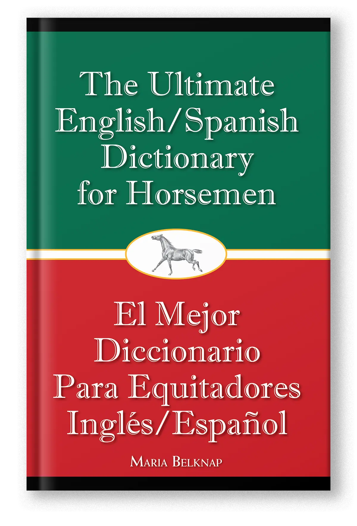 The Ultimate English/Spanish Dictionary For Horsemen 1
